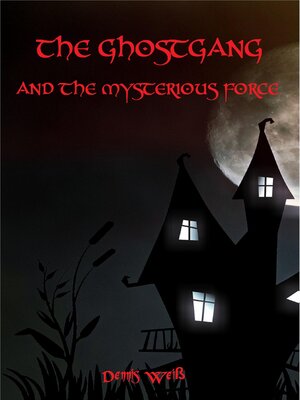 cover image of The Ghostgang and the mysterious Force